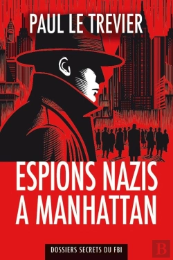 Bertrand.pt - Espions Nazis A Manhattan : Dossiers Secrets Du Fbi