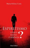 Espiritismo - Lógica, Razão, Coerência?