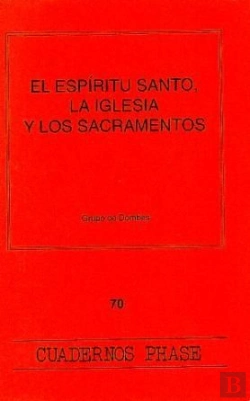 Bertrand.pt - Espíritu Santo, La Iglesia Y Los Sacramentos, El