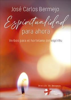 Bertrand.pt - Espiritualidad Para Ahora. Verbos Para El Hortelano Del Espíritu