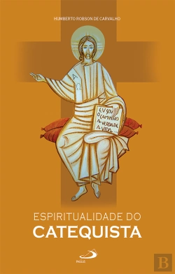 Bertrand.pt - Espiritualidade Do Catequista