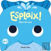 Esplaix! Sons Del Mar. El Meu Primer Llibre De Sons