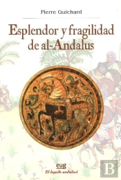 Esplendor Y Fragilidad De Al-Andalus
