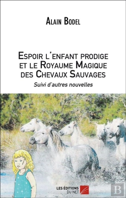 Bertrand.pt - Espoir L Enfant Prodige Et Le Royaume Magique Des Chevaux Sauvages