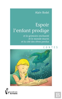 Bertrand.pt - Espoir L'Enfant Prodige Et Le Grimoire Enchante ; Et Le Monde Marin Et La Cite Des Reves Perdus