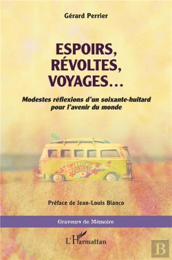 Bertrand.pt - Espoirs, Révoltes, Voyages ... Modestes Réflexions D'Un Soixante-Huitard Pour L'Avenir Du Monde