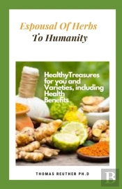 Espousal Of Herbs To Humanity
