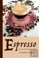 Espresso: The Art And Soul Of Italy