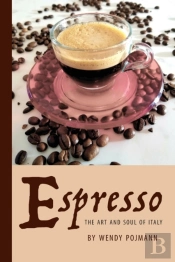 Espresso: The Art And Soul Of Italy