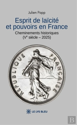Bertrand.pt - Esprit De Laïcité Et Pouvoirs En France : Cheminements Historiques (Ve Siècle - 2025)