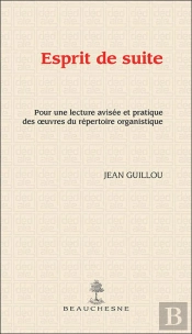 Esprit De Suite ; Pour Une Lecture Avisée Et Pratique Des Oeuvres Du Répertoire Organistique