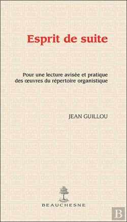 Bertrand.pt - Esprit De Suite ; Pour Une Lecture Avisée Et Pratique Des Oeuvres Du Répertoire Organistique