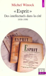 'Esprit'. Des Intellectuels Dans La Cite (1930-1950) - Nouvelle Edition