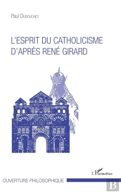 Bertrand.pt - Esprit Du Catholicisme D'Après René Girard