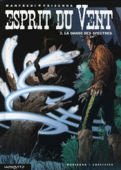 Esprit Du Vent Tome 2 ; La Danse Des Spectres