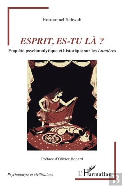 Bertrand.pt - Esprit, Es-Tu Là ? Enquête Psychanalytique Et Historique Sur Les Lumières