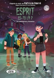 Esprit Es-Tu Là ? Tome 2 : La Malédiction D'Ismérie
