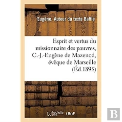 Bertrand.pt - Esprit Et Vertus Du Missionnaire Des Pauvres, C.-J.-Eugene De Mazenod, Eveque De Marseille