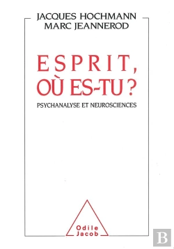 Bertrand.pt - Esprit, Où Es-Tu ? Psychanalyse Et Neurosciences