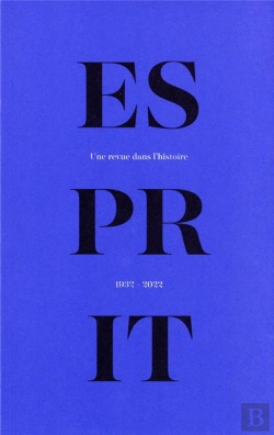 Bertrand.pt - Esprit : Une Revue Dans L'Histoire (1932-2022)