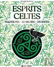 Esprits Celtes : Traditions, Symboles, Divinités