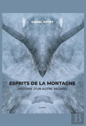 Esprits De La Montagne : Histoire D'Un Autre Regard