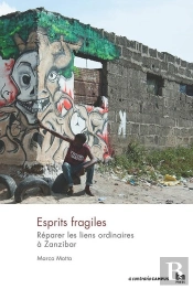 Esprits Fragiles. Réparer Les Liens Ordinaires À Zanzibar