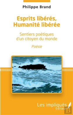 Bertrand.pt - Esprits Liberes, Humanites Liberee - Sentiers Poetiques D'Un Citoyen Du Monde
