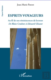 Esprits Voyageurs ; Au Fil De Nos Réminiscences De Lecteurs ; De Blaise Cendrars À Edouard Glissant