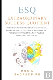 Esq - Extraordinary Success Quotient(Tm)