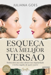 Esqueça Sua Melhor Versão