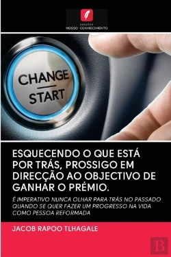 Bertrand.pt - Esquecendo O Que Esta Por Tras, Prossigo Em Direccao Ao Objectivo De Ganhar O Premio.