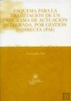 Bertrand.pt - Esquema Para La Tramitación De Un Programa De Actuación Integrada . Por Gestión Indirecta (Pai)