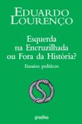 Esquerda na Encruzilhada ou Fora da História?