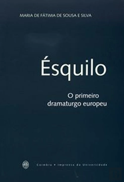 Bertrand.pt - Ésquilo - O Primeiro Dramaturgo Europeu