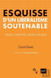 Esquisse D'Un Libéralisme Soutenable ; Travail, Capacités, Revenu De Base