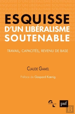 Bertrand.pt - Esquisse D'Un Libéralisme Soutenable ; Travail, Capacités, Revenu De Base