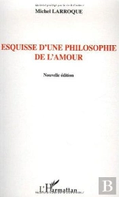 Esquisse D'Une Philosophie De L'Amour