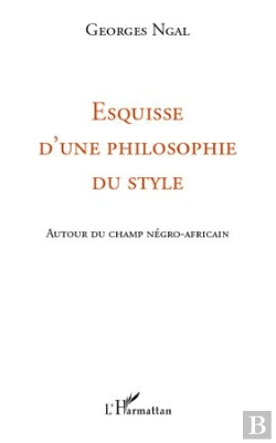 Bertrand.pt - Esquisse D'Une Philosophie Du Style ; Autour Du Champ Négro-Africain