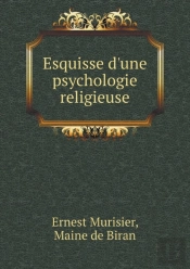 Esquisse D'Une Psychologie Religieuse