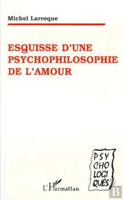 Bertrand.pt - Esquisse D'Une Psychophilosophie De L'Amour