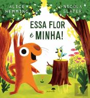 Essa Flor é Minha!