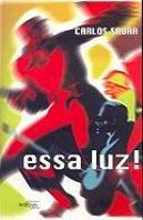 Essa Luz!
