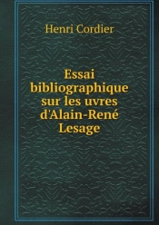 Essai Bibliographique Sur Les Uvres D'Alain-Rene Lesage