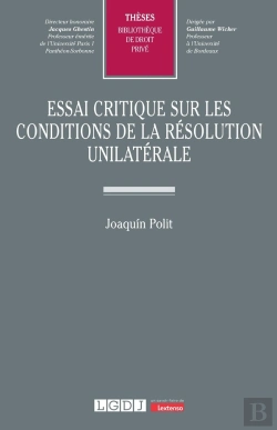 Bertrand.pt - Essai Critique Sur Les Conditions De La Résolution Unilatérale : Contribution À L'Étude De L'Inexécution Contractuelle