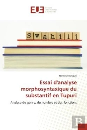 Essai D'Analyse Morphosyntaxique Du Substantif En Tupuri - Analyse Du Genre, Du Nombre Et Des Foncti