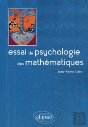 Essai De Psychologie Des Mathématiques