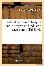 Essai D'Harmonies Lyriques Sur Le Progres De L'Industrie Savoisienne