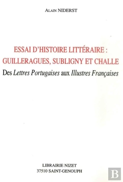 Bertrand.pt - Essai D'Histoire Littéraire : Guilleragues, Subligny Et Challe ; Des Lettres Portugaises Aux Illustres Françaises