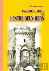 Essai Historique Sur L'Entre-Deux-Mers